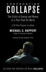 Confronting Collapse: The Crisis of Energy and Money in a Post Peak Oil World A 25-Point Program for Action