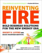 Reinventing Fire: Bold Business Solutions for the New Energy Era