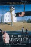 Round-Trip to Deadsville