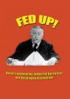 Fed Up!