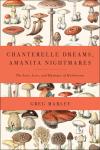 Chanterelle Dreams and Amanita Nightmares