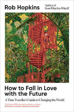 How to Fall in Love with the Future How to Fall in Love with the Future