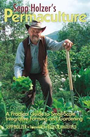 Sepp Holzer's Permaculture Sepp Holzer's Permaculture