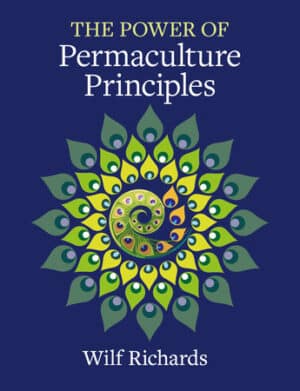 The Power of Permaculture Principles