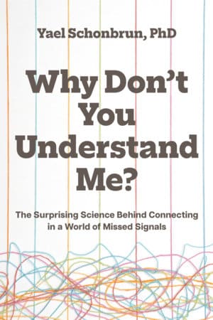 Book cover for 'Why Don't You Understand Me?' by Yael Schonbrun, PhD, about communication science.