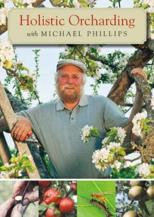 The Holistic Orcharding with Michael Phillips (DVD) cover
