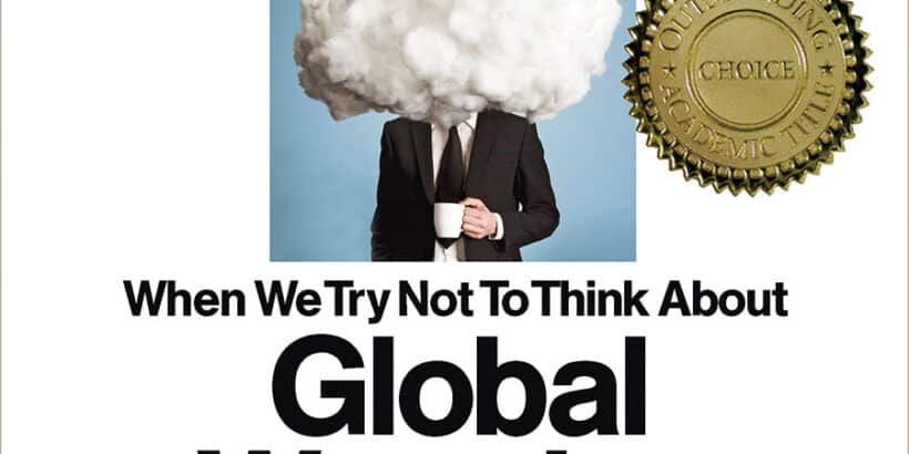The What We Think About When We Try Not To Think About Global Warming cover