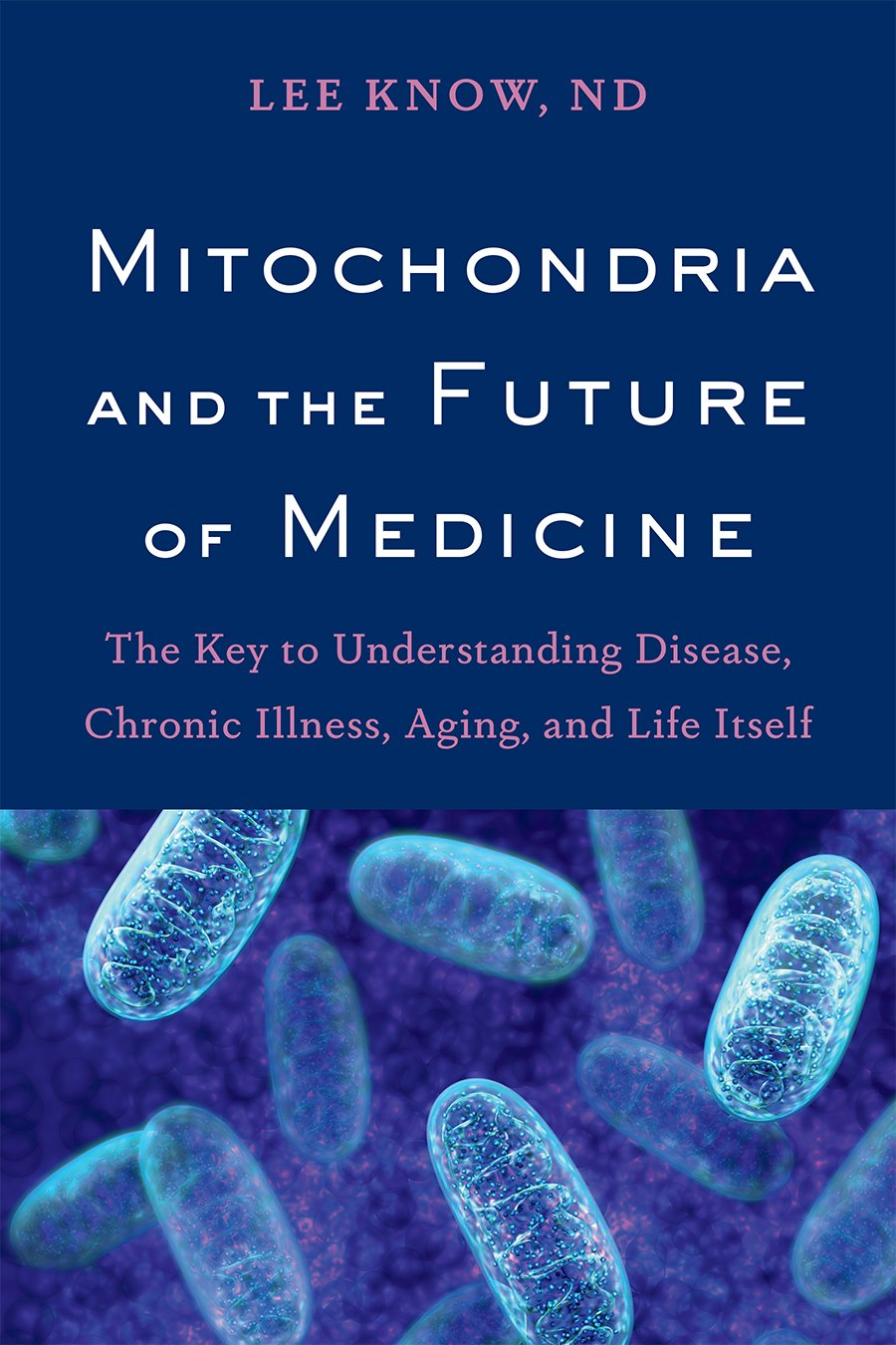 The Mitochondria and the Future of Medicine cover