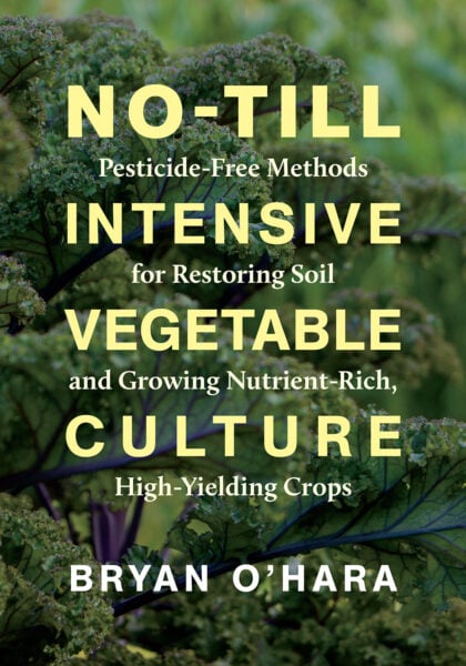 The No-Till Intensive Vegetable Culture cover