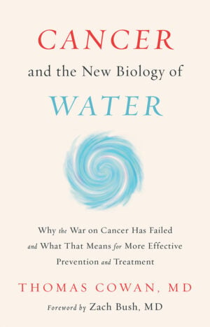 The Cancer and the New Biology of Water cover