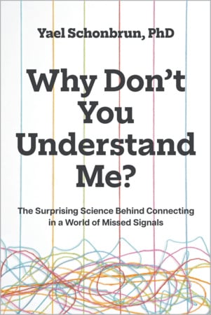 Book cover for 'Why Don't You Understand Me?' by Yael Schonbrun, PhD; subtitle about connecting in a world of missed signals; colorful vertical lines and tangled strings.