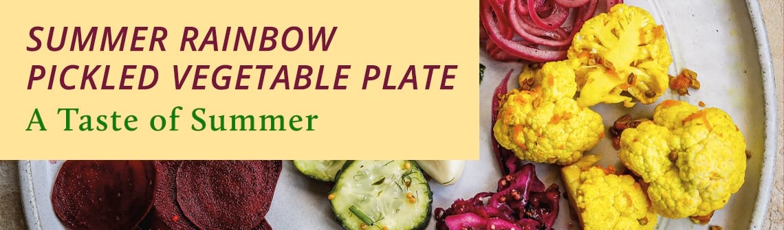 Banner promoting a Summer Rainbow Pickled Vegetable Plate with a green 'A Taste of Summer' subtitle.